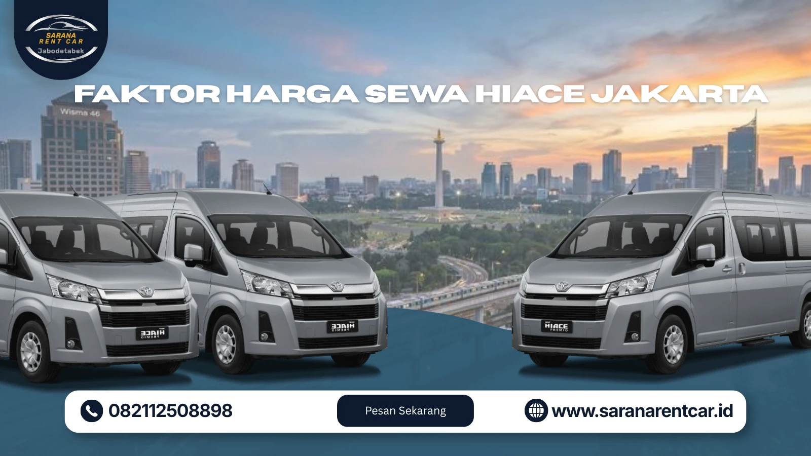 Faktor yang Menentukan Harga Sewa Hiace Jakarta dan Cara Menghematnya