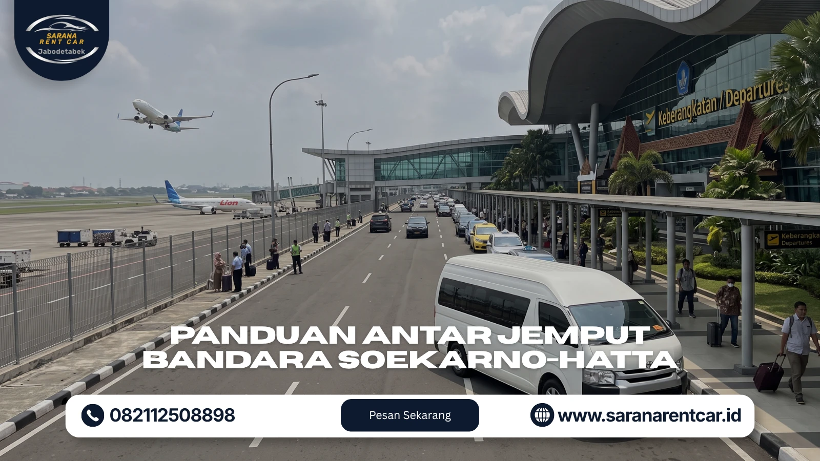 Panduan Antar Jemput Bandara Soekarno-Hatta dengan Mobil Sewa